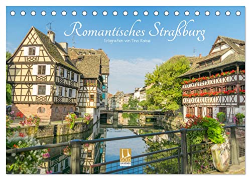 Romantisches Straßburg (Tischkalender 2025 DIN A5 quer), CALVENDO Monatskalender von CALVENDO