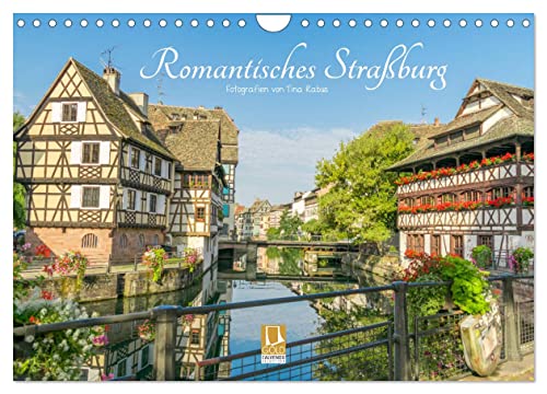 Romantisches Straßburg (Wandkalender 2025 DIN A4 quer), CALVENDO Monatskalender von CALVENDO