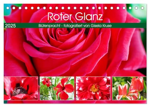 Roter Glanz Blütenpracht (Tischkalender 2025 DIN A5 quer), CALVENDO Monatskalender von CALVENDO