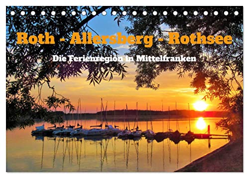 Roth - Allersberg - Rothsee - Die Ferienregion in Mittelfranken (Tischkalender 2026 DIN A5 quer), CALVENDO Monatskalender von CALVENDO