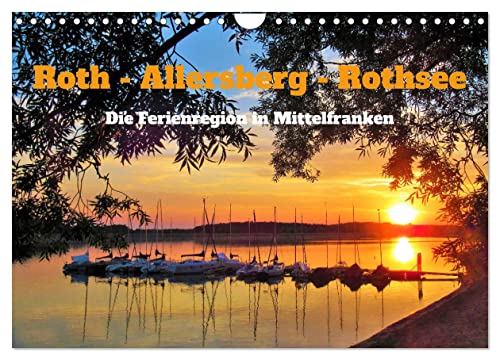 Roth - Allersberg - Rothsee - Die Ferienregion in Mittelfranken (Wandkalender 2025 DIN A4 quer), CALVENDO Monatskalender von CALVENDO