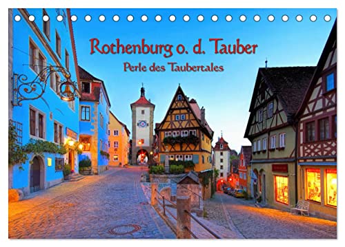 Rothenburg o. d. Tauber - Perle des Taubertales (Tischkalender 2025 DIN A5 quer), CALVENDO Monatskalender von CALVENDO