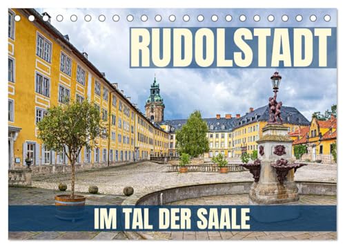 Rudolstadt - im Tal der Saale (Tischkalender 2025 DIN A5 quer), CALVENDO Monatskalender von CALVENDO