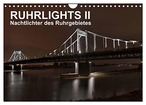 Ruhrlights II - Nachtlichter des Ruhrgebietes (Wandkalender 2026 DIN A4 quer), CALVENDO Monatskalender: Nachtfotos aus dem Ruhrgebiet (CALVENDO Orte) von Calvendo