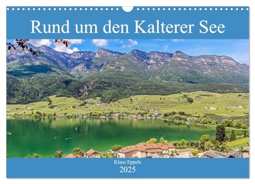 Rund um den Kalterer See (Wandkalender 2025 DIN A3 quer), CALVENDO Monatskalender von CALVENDO