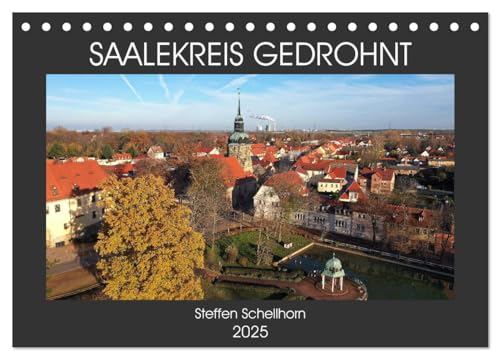 SAALEKREIS GEDROHNT (Tischkalender 2025 DIN A5 quer), CALVENDO Monatskalender von CALVENDO