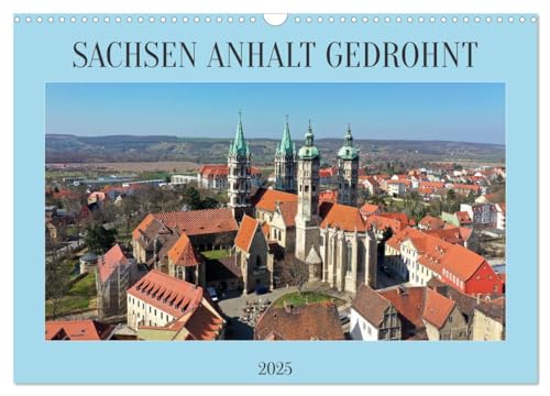 SACHSEN ANHALT GEDROHNT 2025 (Wandkalender 2025 DIN A3 quer), CALVENDO Monatskalender: Die Schönheit Sachsen Anhalts werden mit aussergewöhnlichen Drohnenfotos gezeigt. (CALVENDO Orte) von Calvendo