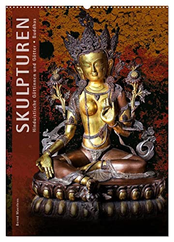 SKULPTUREN Hinduistische Göttinnen und Götter • Buddhas (Wandkalender 2025 DIN A2 hoch), CALVENDO Monatskalender von CALVENDO