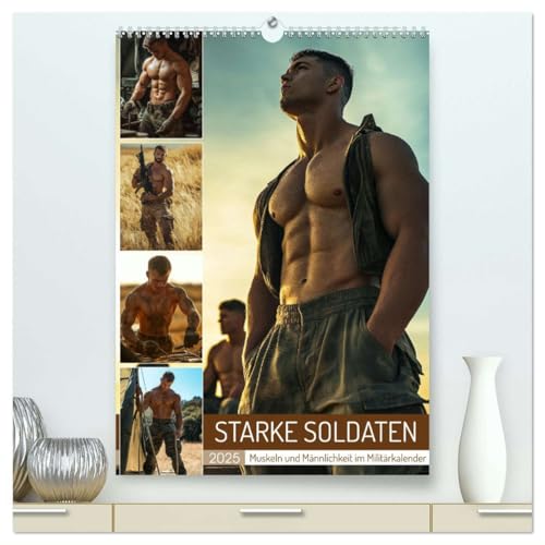 STARKE SOLDATEN - Muskeln und Männlichkeit im Militärkalender (hochwertiger Premium Wandkalender 2025 DIN A2 hoch), Kunstdruck in Hochglanz von CALVENDO
