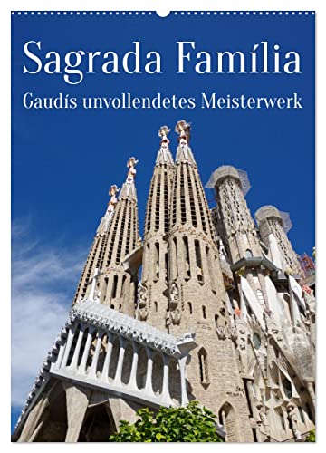 Sagrada Família - Gaudís unvollendetes Meisterwerk (Wandkalender 2025 DIN A2 hoch), CALVENDO Monatskalender von CALVENDO