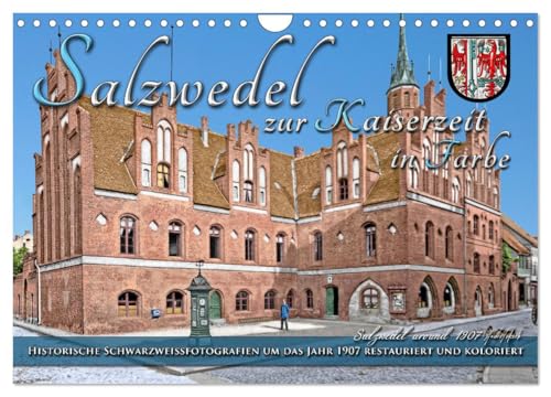 Salzwedel zur Kaiserzeit in Farbe - Fotos restauriert und koloriert (Wandkalender 2025 DIN A4 quer), CALVENDO Monatskalender von CALVENDO