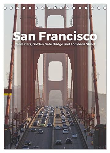 San Francisco - Cable Cars, Golden Gate Bridge und Lombard Street (Tischkalender 2025 DIN A5 hoch), CALVENDO Monatskalender von CALVENDO
