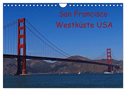 San Francisco Westküste USA (Wandkalender 2026 DIN A4 quer), CALVENDO Monatskalender: San Francisco, eine der schönesten und aufregensten Städte der Welt (CALVENDO Orte) von Calvendo