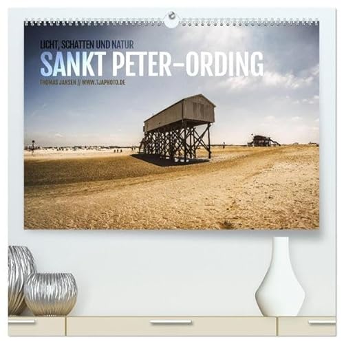 Sankt Peter-Ording. Licht, Schatten und Natur (hochwertiger Premium Wandkalender 2026 DIN A2 quer), Kunstdruck in Hochglanz: Lassen Sie sich 12 Monate an die Nordsee entführen. (CALVENDO Orte) von Calvendo