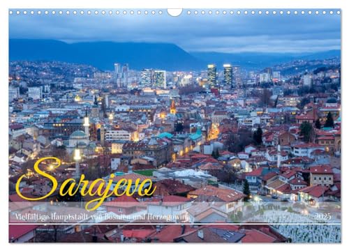 Sarajevo - Vielfältige Hauptstadt von Bosnien und Herzegowina (Wandkalender 2025 DIN A3 quer), CALVENDO Monatskalender von CALVENDO