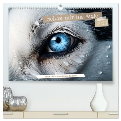 Schau mir ins Auge (hochwertiger Premium Wandkalender 2025 DIN A2 quer), Kunstdruck in Hochglanz: Augen sind Fenster in eine neue Welt (CALVENDO Tiere) von Calvendo