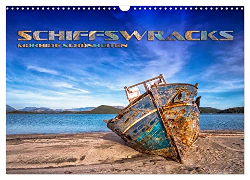 Schiffswracks - morbide Schönheiten (Wandkalender 2025 DIN A3 quer), CALVENDO Monatskalender von CALVENDO