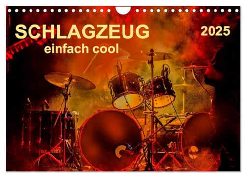 Schlagzeug - einfach cool (Wandkalender 2025 DIN A4 quer), CALVENDO Monatskalender von CALVENDO