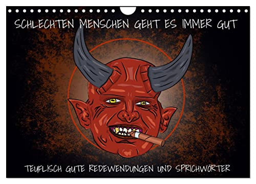 Schlechten Menschen geht es immer gut - Teuflisch gute Redewendungen und Sprichwörter (Wandkalender 2026 DIN A4 quer), CALVENDO Monatskalender von CALVENDO