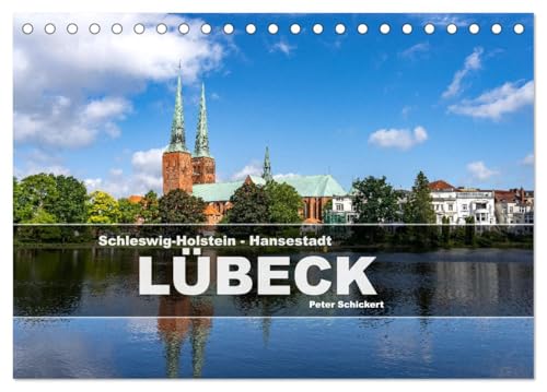 Schleswig-Holstein - Hansestadt Lübeck (Tischkalender 2025 DIN A5 quer), CALVENDO Monatskalender von CALVENDO