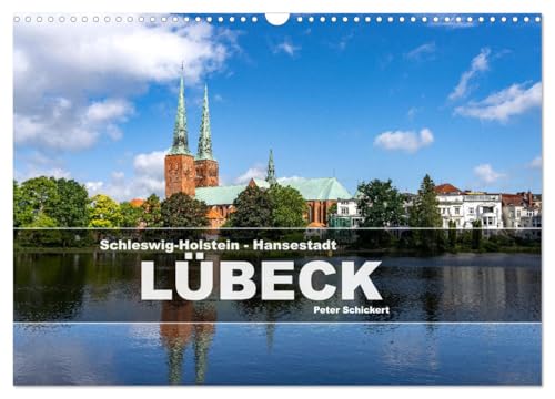 Schleswig-Holstein - Hansestadt Lübeck (Wandkalender 2025 DIN A3 quer), CALVENDO Monatskalender von CALVENDO
