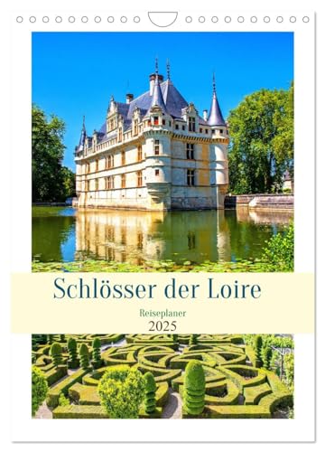Schlösser der Loire - Reiseplaner (Wandkalender 2025 DIN A4 hoch), CALVENDO Monatskalender von CALVENDO