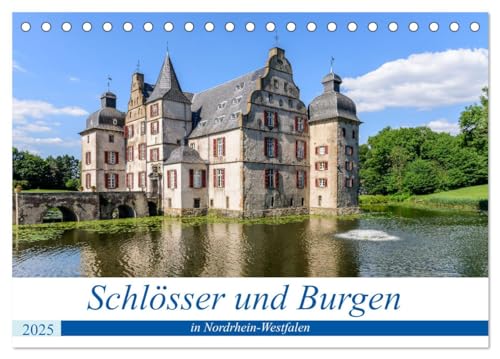 Schlösser und Burgen in NRW (Tischkalender 2025 DIN A5 quer), CALVENDO Monatskalender: Ansichten von Wasserburgen und Schlössern in Nordrhein-Westfalen (CALVENDO Orte) von Calvendo