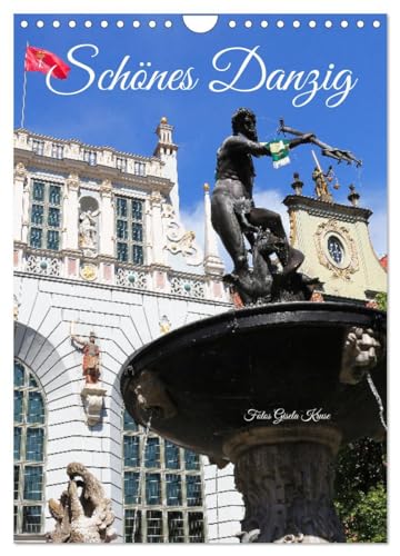 Schönes Danzig (Wandkalender 2025 DIN A4 hoch), CALVENDO Monatskalender: Gdansk, Königin der Ostsee: Die Hafenstadt Danzig ist eine der historisch bedeutendsten Städte Europas (CALVENDO Orte) von CALVENDO