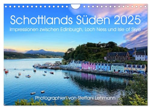 Schottlands Süden 2025. Impressionen zwischen Edinburgh, Loch Ness und Isle of Skye (Wandkalender 2025 DIN A4 quer), CALVENDO Monatskalender von CALVENDO