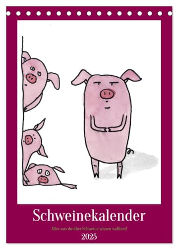 Schweinekalender - Alles was du über Schweine wissen wolltest! (Tischkalender 2025 DIN A5 hoch), CALVENDO Monatskalender von CALVENDO