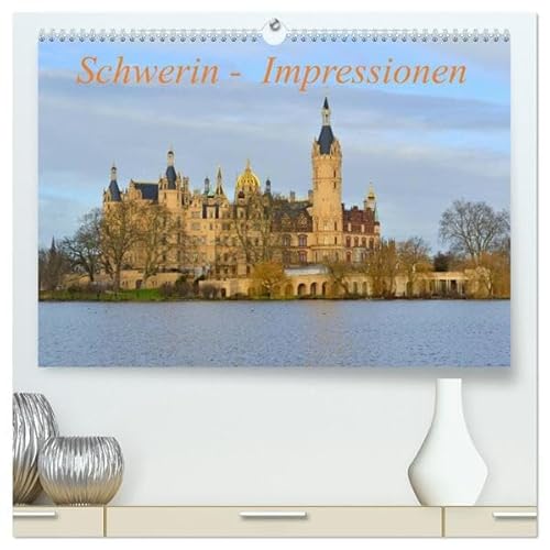 Schwerin - Impressionen (hochwertiger Premium Wandkalender 2026 DIN A2 quer), Kunstdruck in Hochglanz: Schwerin- die Landeshauptstadt aus unterschiedlichen Blickwinkeln (CALVENDO Orte) von Calvendo