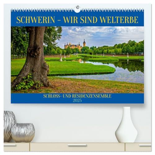 Schwerin - Wir sind Welterbe (hochwertiger Premium Wandkalender 2025 DIN A2 quer), Kunstdruck in Hochglanz von CALVENDO