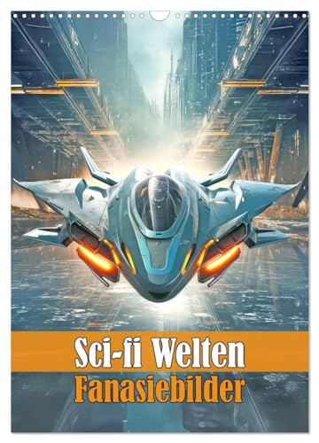 Sci-fi Welten - Fantasiebilder (Wandkalender 2025 DIN A3 hoch), CALVENDO Monatskalender von CALVENDO