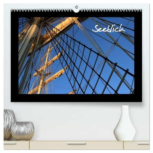 Seeblick (hochwertiger Premium Wandkalender 2026 DIN A2 quer), Kunstdruck in Hochglanz: Bilder von einem Segelschiff (CALVENDO Orte) von Calvendo