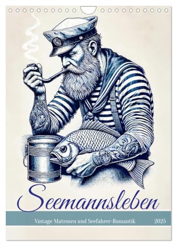 Seemannsleben - Vintage Matrosen und Seefahrer-Romantik (Wandkalender 2025 DIN A4 hoch), CALVENDO Monatskalender von CALVENDO