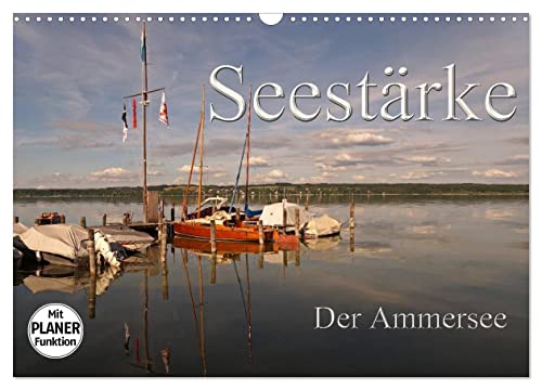 Seestärke - Der Ammersee (Wandkalender 2026 DIN A3 quer), CALVENDO Monatskalender von CALVENDO