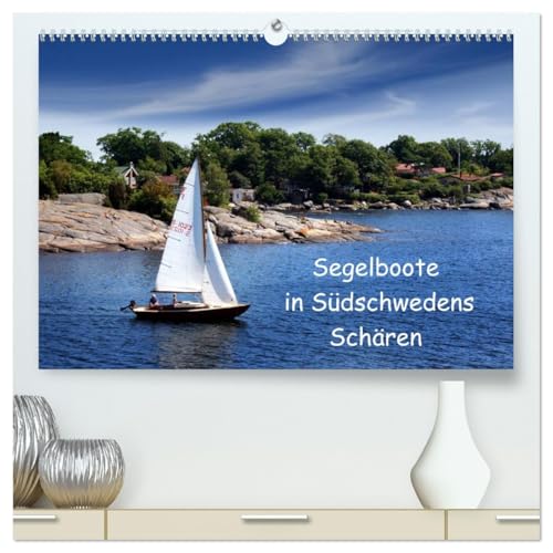Segelboote in Südschwedens Schären (hochwertiger Premium Wandkalender 2026 DIN A2 quer), Kunstdruck in Hochglanz: Der Kalender zeigt Seegelboote in den Schärens Südschwedens (CALVENDO Mobilitaet) von Calvendo