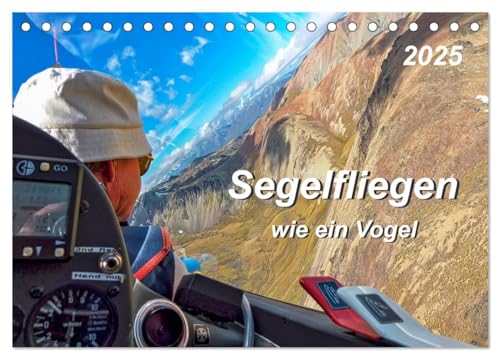 Segelfliegen - wie ein Vogel (Tischkalender 2025 DIN A5 quer), CALVENDO Monatskalender von CALVENDO