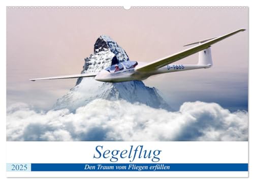 Segelflug - Den Traum vom Fliegen erfüllen (Wandkalender 2025 DIN A2 quer), CALVENDO Monatskalender von CALVENDO