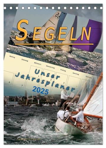 Segeln, unser Jahresplaner (Tischkalender 2025 DIN A5 hoch), CALVENDO Monatskalender