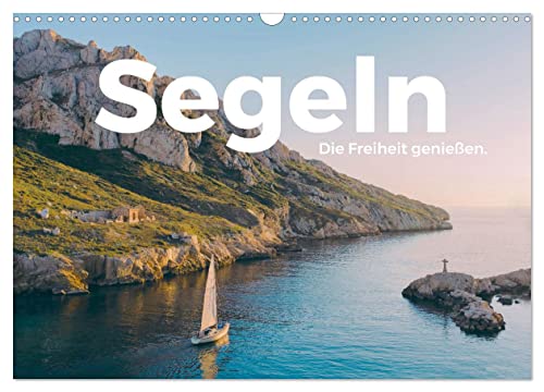 Segeln - Die Freiheit genießen. (Wandkalender 2025 DIN A3 quer), CALVENDO Monatskalender von CALVENDO