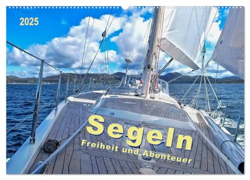 Segeln - Freiheit und Abenteuer (Wandkalender 2025 DIN A2 quer), CALVENDO Monatskalender von CALVENDO