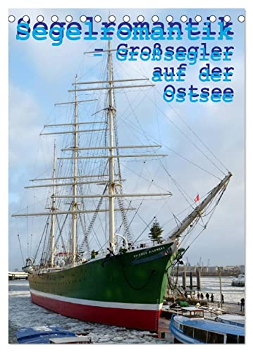 Segelromantik - Großsegler auf der Ostsee (Tischkalender 2025 DIN A5 hoch), CALVENDO Monatskalender von CALVENDO