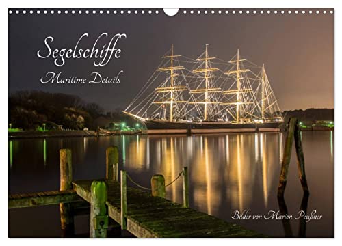 Segelschiffe - Maritime Details (Wandkalender 2025 DIN A3 quer), CALVENDO Monatskalender von CALVENDO