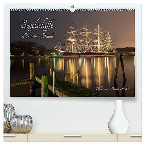 Segelschiffe - Maritime Details (hochwertiger Premium Wandkalender 2025 DIN A2 quer), Kunstdruck in Hochglanz von CALVENDO