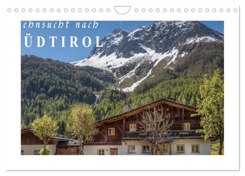 Sehnsucht nach Südtirol (Wandkalender 2026 DIN A4 quer), CALVENDO Monatskalender: Entdecken Sie die ländliche Schönheit, die faszinierende Bergwelt und Ursprünglichkeit von Südtirol. (CALVENDO Natur) von Calvendo