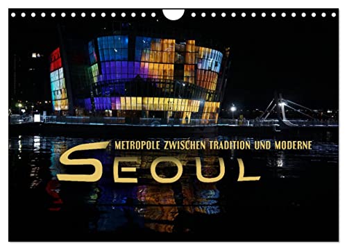 Seoul - Metropole zwischen Tradition und Moderne (Wandkalender 2025 DIN A4 quer), CALVENDO Monatskalender von CALVENDO