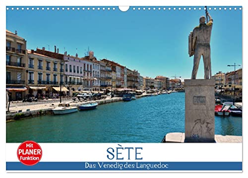Sète - Das Venedig des Languedoc (Wandkalender 2025 DIN A3 quer), CALVENDO Monatskalender von CALVENDO
