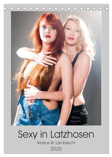 Sexy in Latzhosen (Tischkalender 2025 DIN A5 hoch), CALVENDO Monatskalender von CALVENDO