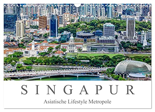 Singapur - Asiatische Lifestyle Metropole (Wandkalender 2025 DIN A3 quer), CALVENDO Monatskalender von CALVENDO